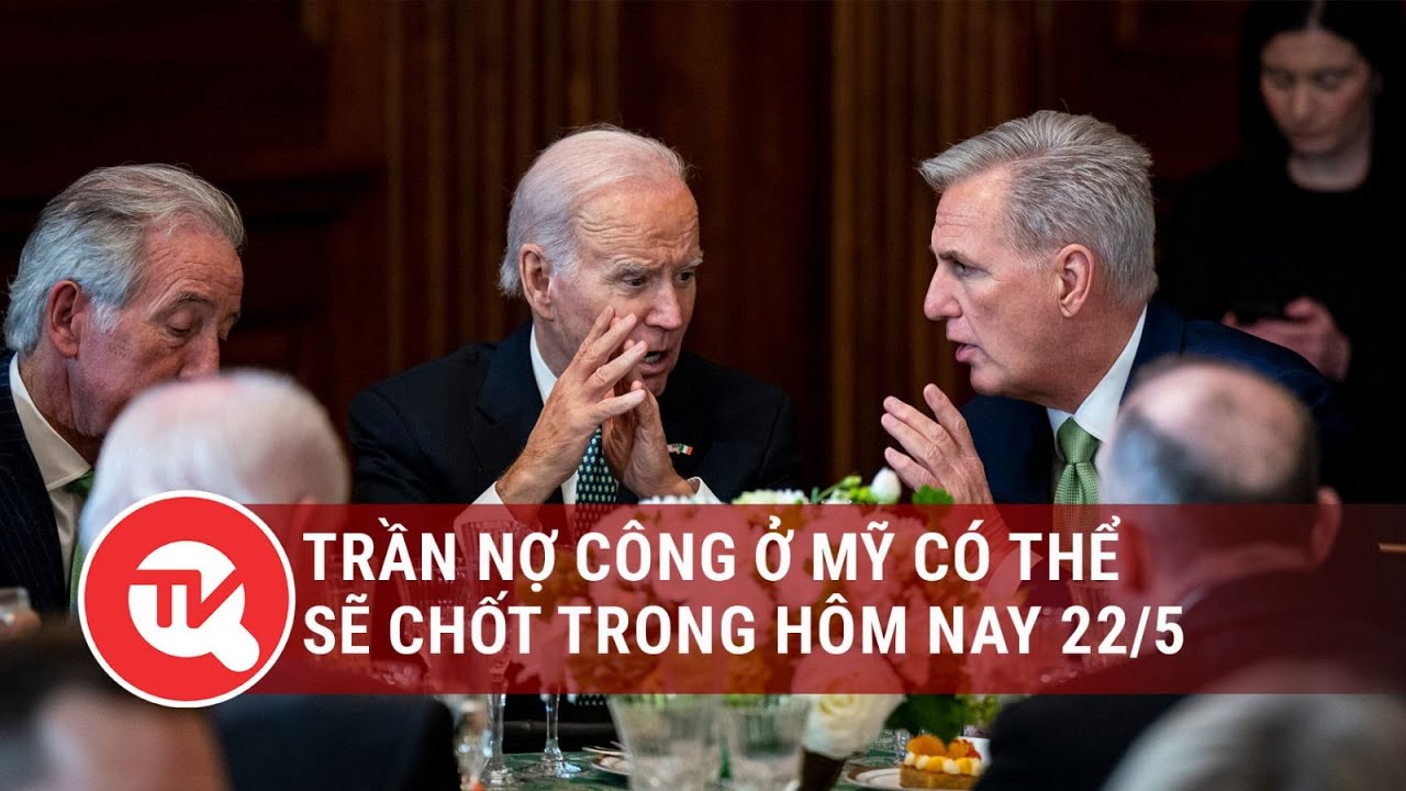 Trần nợ công ở Mỹ có thể sẽ chốt trong hôm nay 22/5