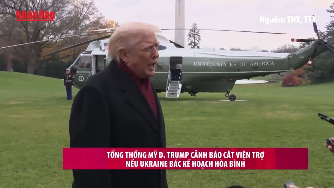Tổng thống Mỹ D. Trump cảnh báo cắt viện trợ nếu Ukraine bác kế hoạch hòa bình
