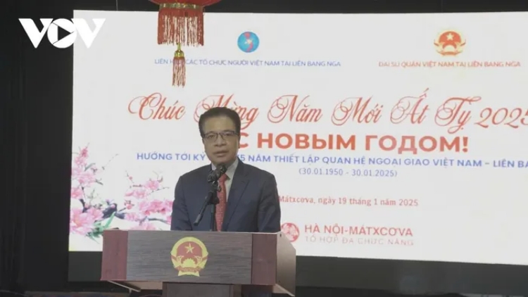 Quan hệ Việt - Nga ngày càng phát triển sâu rộng trên tất cả các lĩnh vực