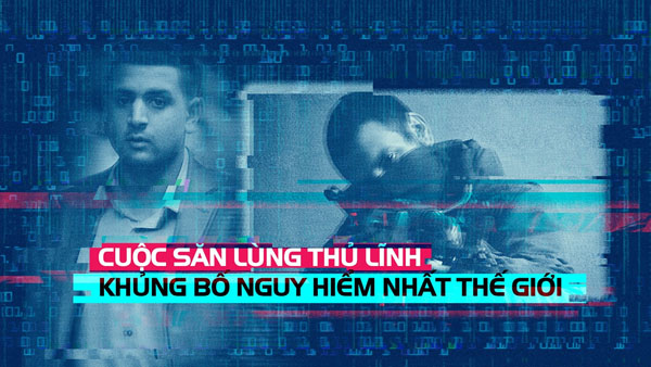 Đằng sau cuộc săn lùng thủ lĩnh khủng bố nguy hiểm nhất thế giới