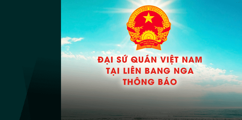 Thông báo của ĐSQ Việt Nam tại LB Nga