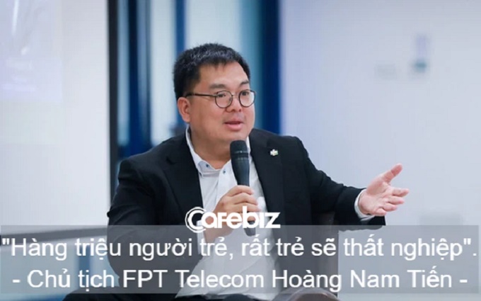Chủ tịch FPT Telecom Hoàng Nam Tiến: Không quá 5 - 7 năm nữa, hàng triệu bạn trẻ sẽ bị mất việc!