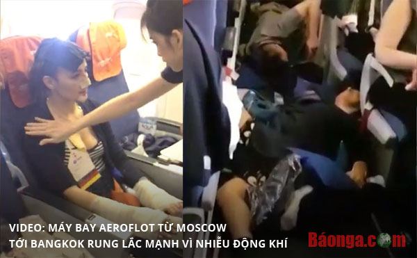 Video: Máy bay Aeroflot từ Moscow tới Bangkok rung lắc mạnh vì nhiễu động