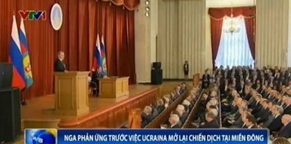 Nga phản ứng trước việc Ukraine mở lại chiến dịch tại miền Đông