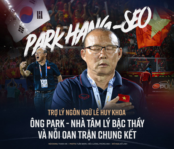 Trợ lý ngôn ngữ Lê Huy Khoa: Ông Park - nhà tâm lý bậc thầy và nỗi oan trận chung kết