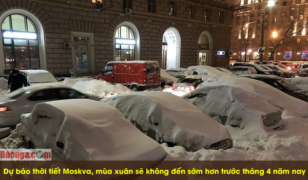 Dự báo thời tiết Moskva, mùa xuân sẽ không đến sớm hơn trước tháng 4 năm nay