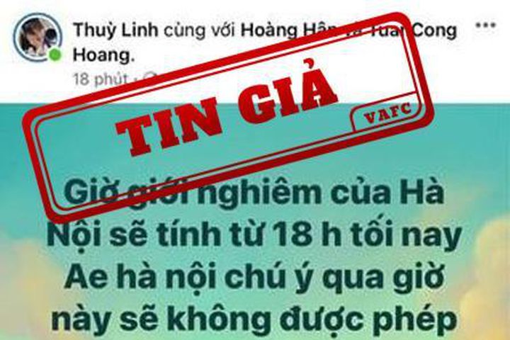 'Hà Nội giới nghiêm từ 18h tối nay' là tin giả