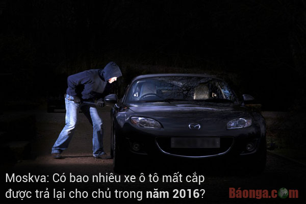 Moskva: Có bao nhiêu xe ô tô mất cắp được trả lại cho chủ trong năm 2016?