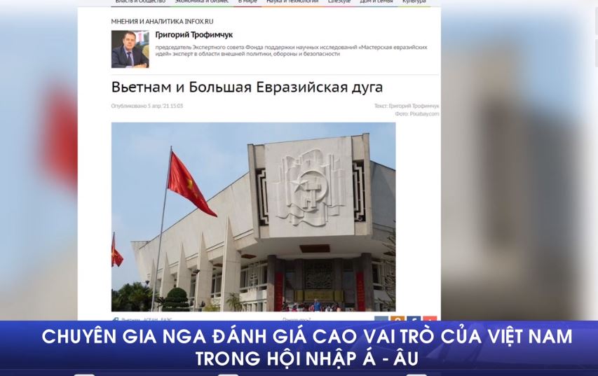 Chuyên gia Nga đánh giá cao vai trò của Việt Nam trong hội nhập Á - Âu